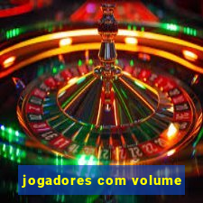 jogadores com volume